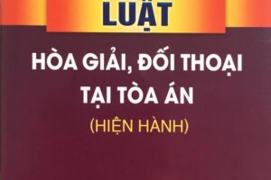 NHỮNG ĐIỂM NỔI BẬT CỦA LUẬT ĐỐI THOẠI, HÒA GIẢI TẠI TÒA ÁN.