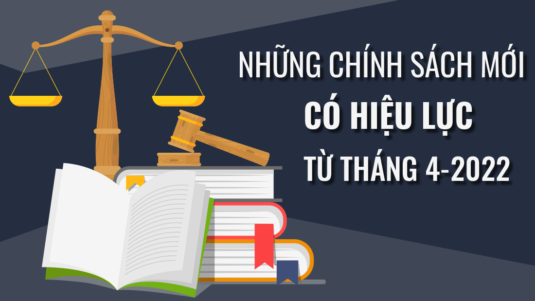 Những chính sách mới có hiệu lực từ tháng 4/2023